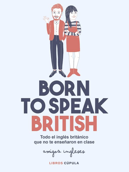 Title details for Born to speak British by Amigos ingleses - Available